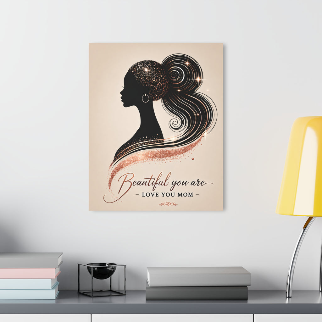 Beautiful You Are – Love You Mom - Acrylic Prints (French Cleat Hanging)