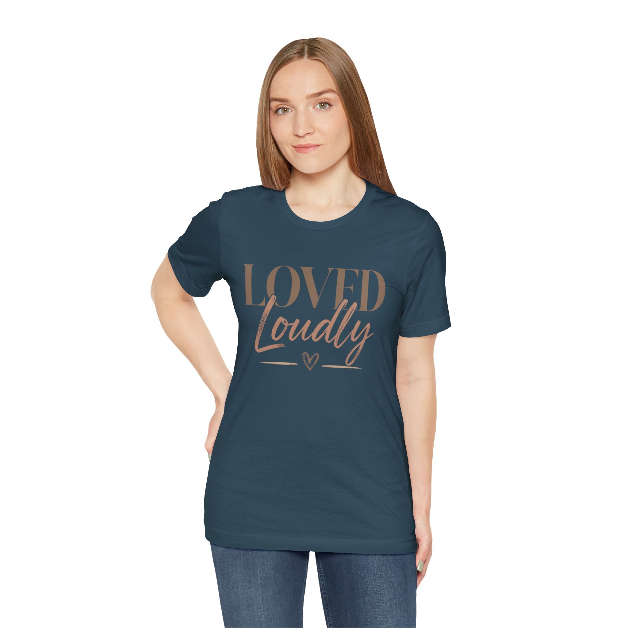 Loved Loudly - Jersey Short Sleeve Tee