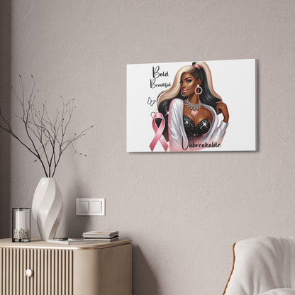 Bold Beautiful Unbreakable - Canvas Art
