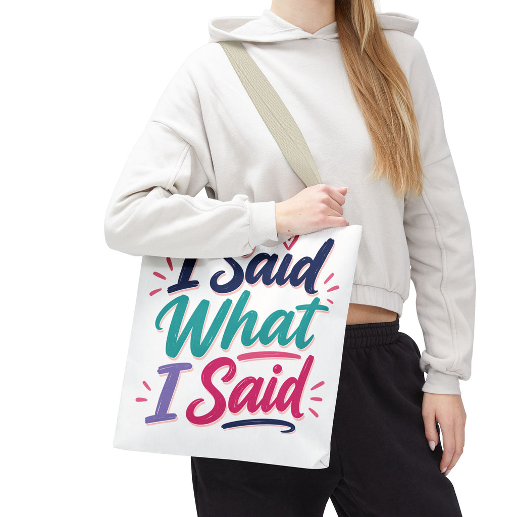 I Said What I Said - Tote Bag