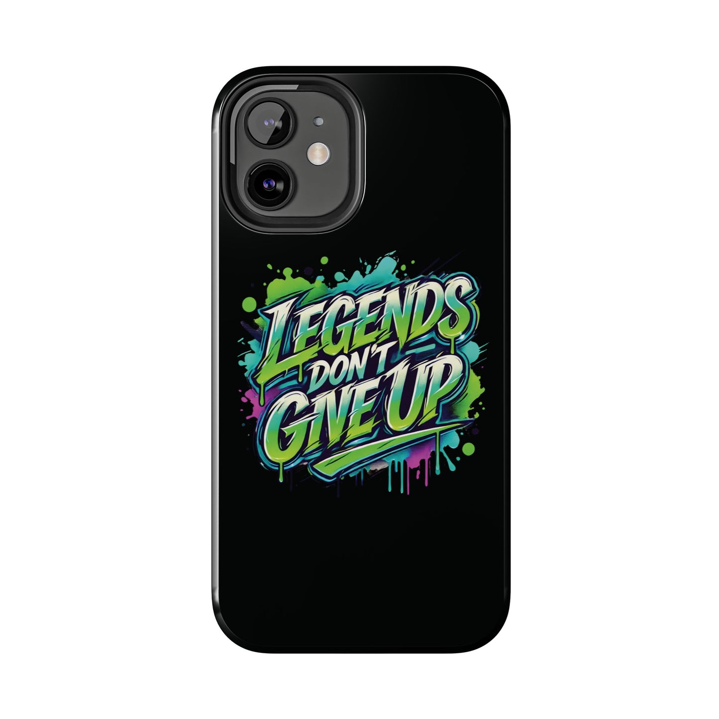Legends Don't Give Up - Tough Phone Cases
