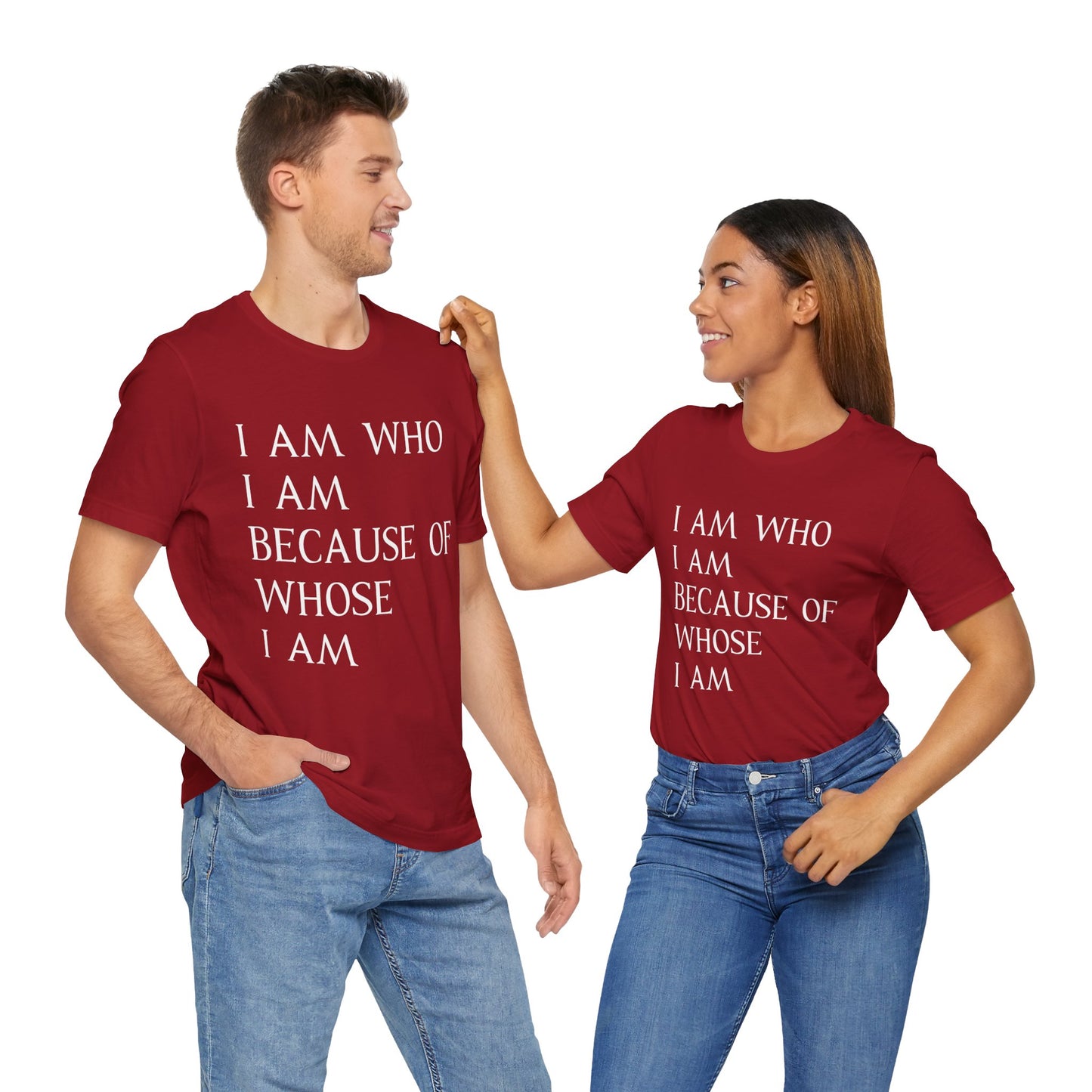 "I Am Who I Am, Because Of Whose I Am" - Unisex Jersey Short Sleeve Tee