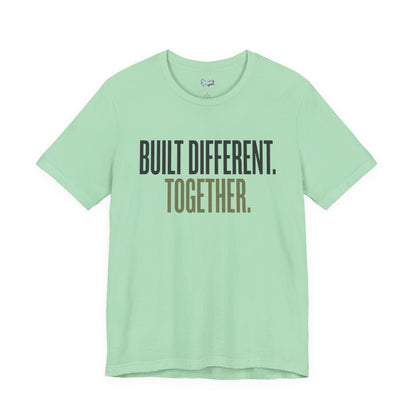 Built Different. Together. – Unisex Tee