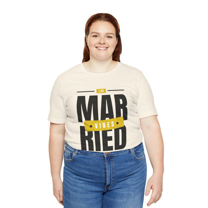 Married Vibes - Unisex Jersey Short Sleeve Tee