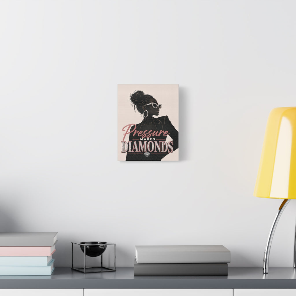 Pressure Makes Diamonds - Matte Canvas Wall Art