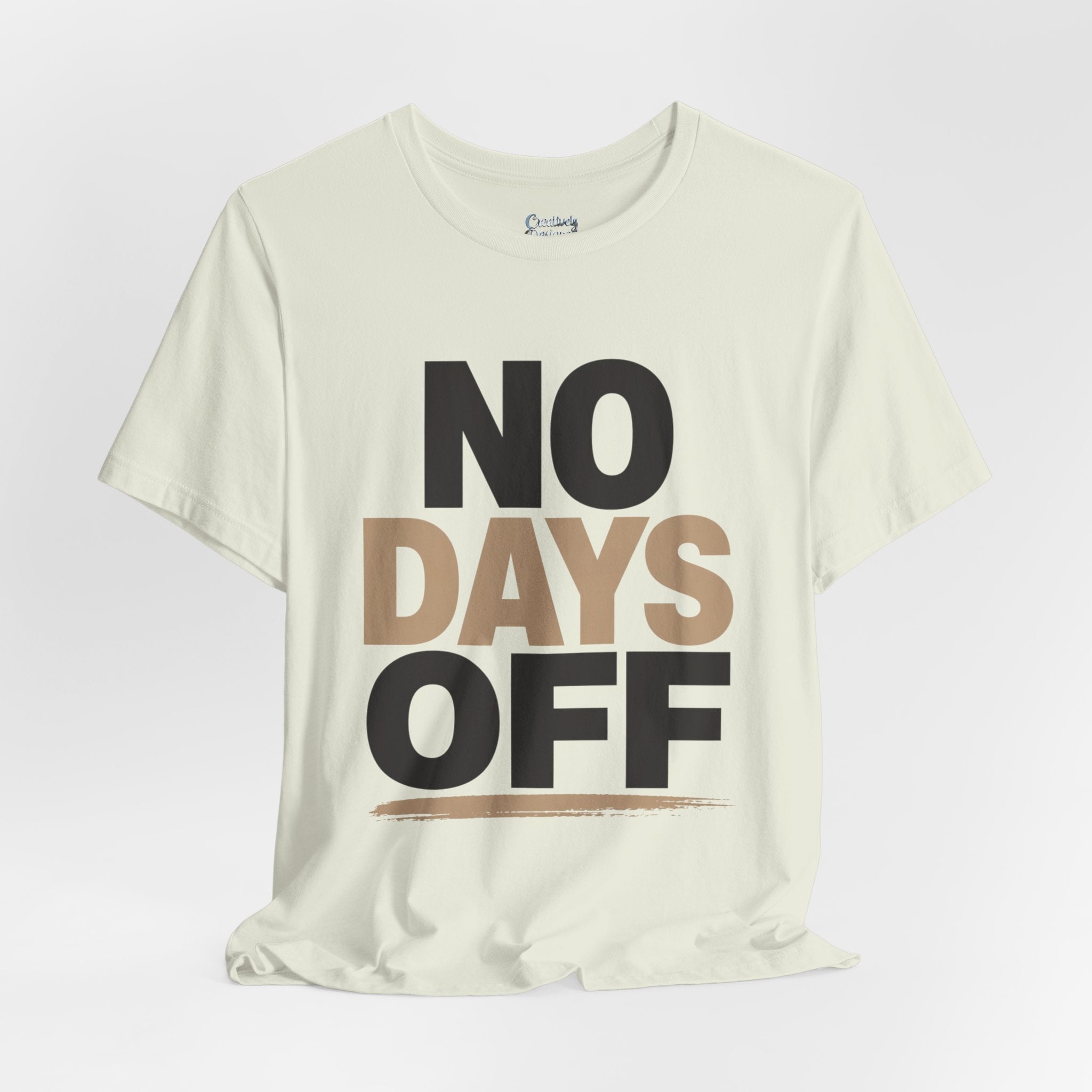 No Days Off - Jersey Short Sleeve Tee