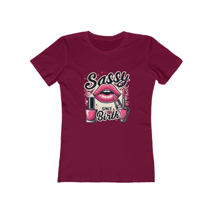 Sassy Since Birth - The Boyfriend Tee for Women - Creatively Designed Shop