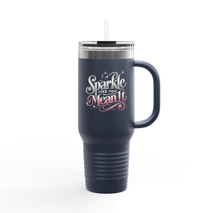 "Sparkle Like You Mean It" - Insulated Travel Mug, 40oz