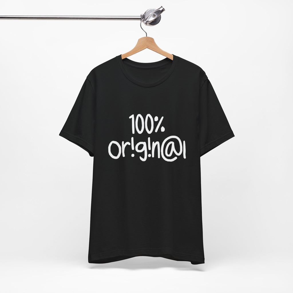 100% Or!g!n@l - Unisex Jersey Short Sleeve Tee