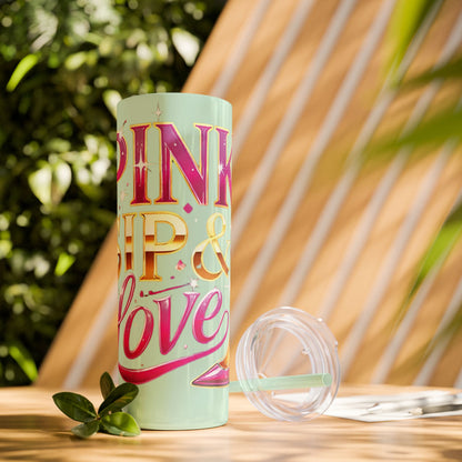 Pink, Sip & Love - Skinny Tumbler with Straw, 20oz - Creatively Designed Shop