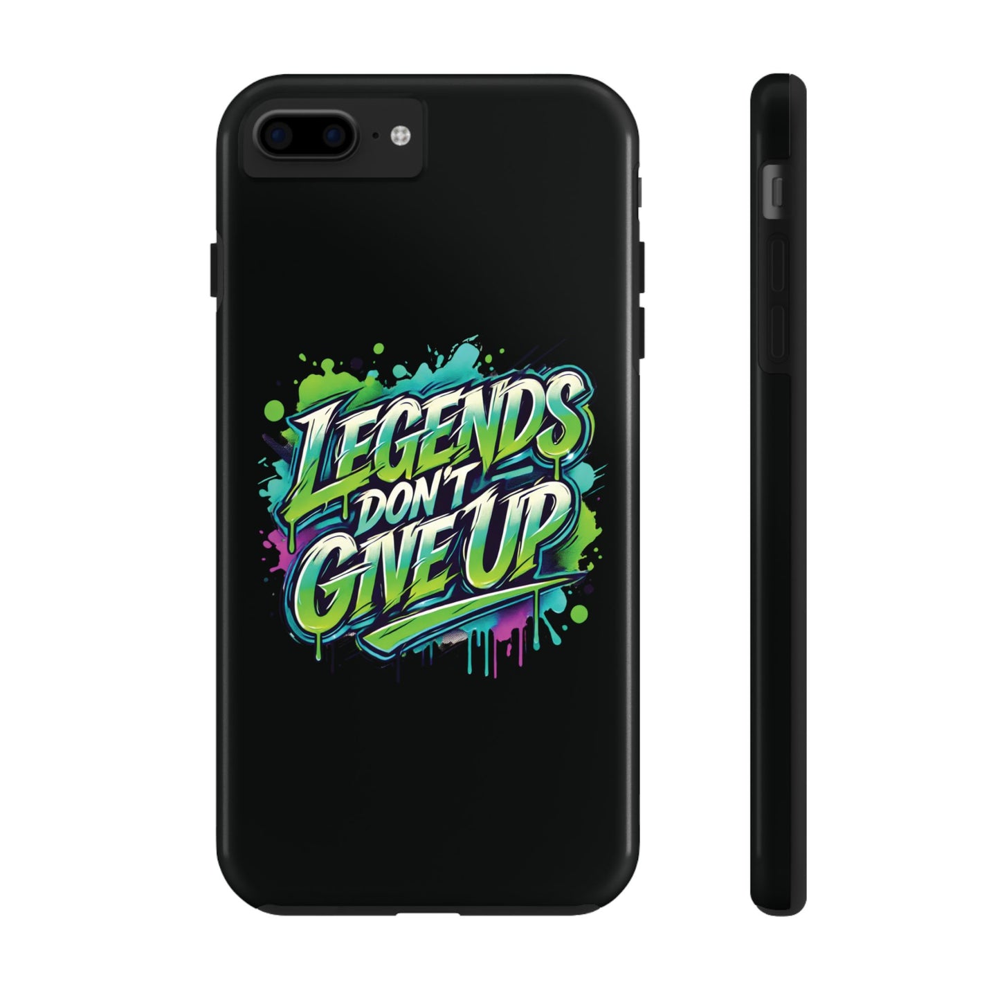 Legends Don't Give Up - Tough Phone Cases