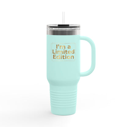 I’m a Limited Edition – 40oz Insulated Tumbler