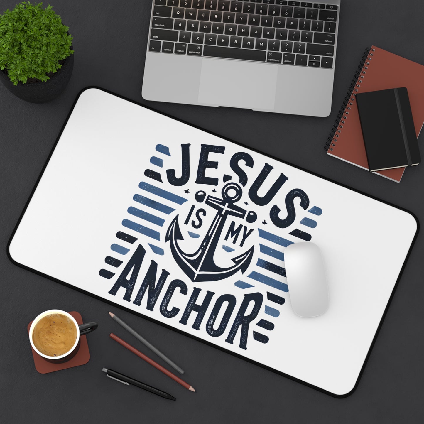 "Jesus Is My Anchor" - Desk Mat