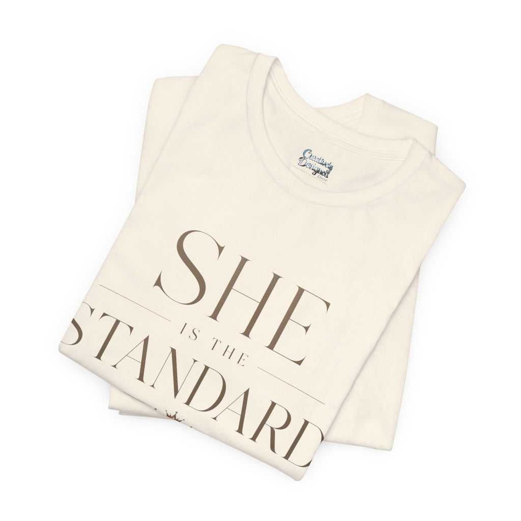 SHE is the STANDARD - Jersey Short Sleeve Tee