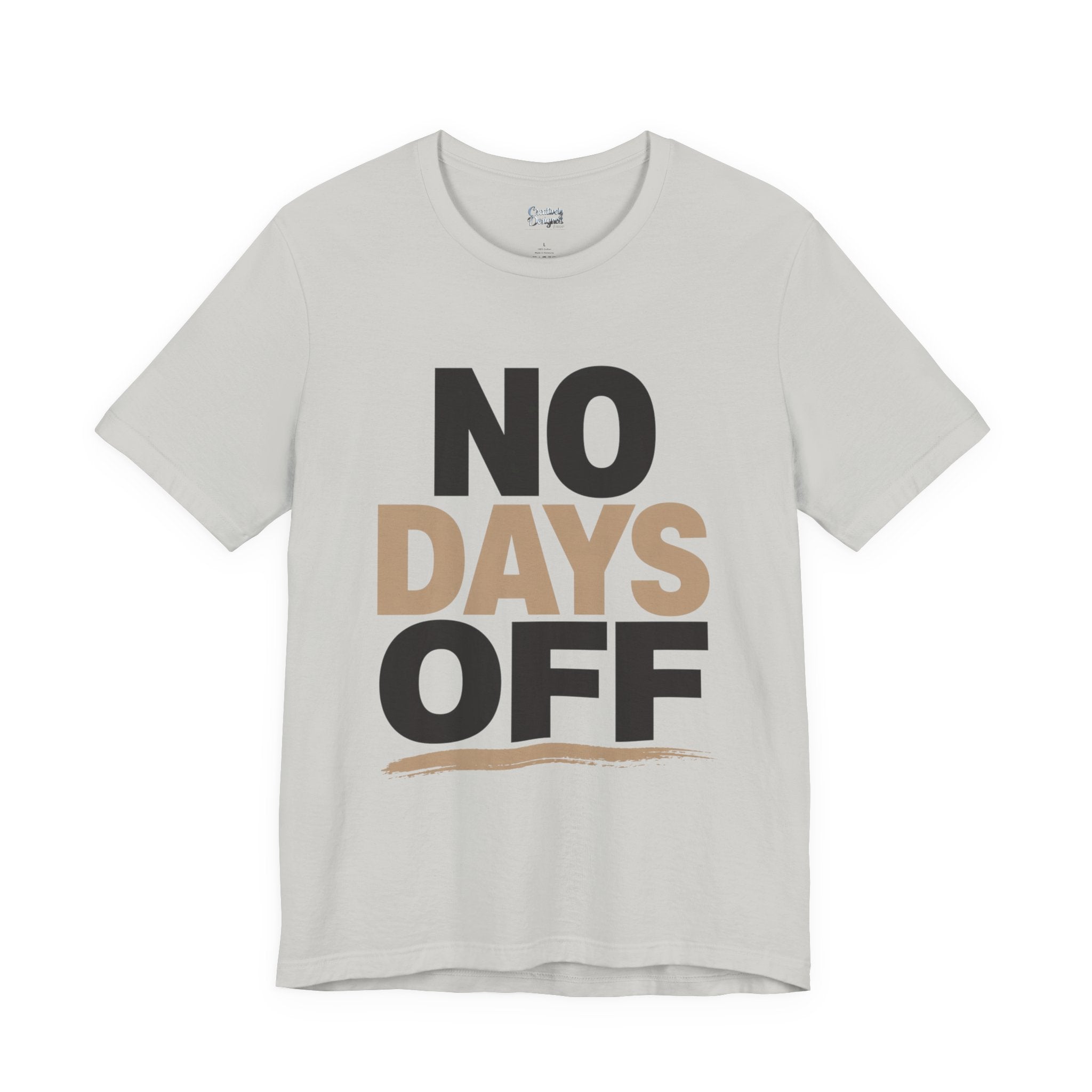 No Days Off - Jersey Short Sleeve Tee