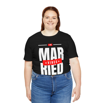Married Vibes - Unisex Jersey Short Sleeve Tee