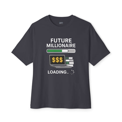 Future Millionaire Loading - Unisex Oversized Boxy Tee