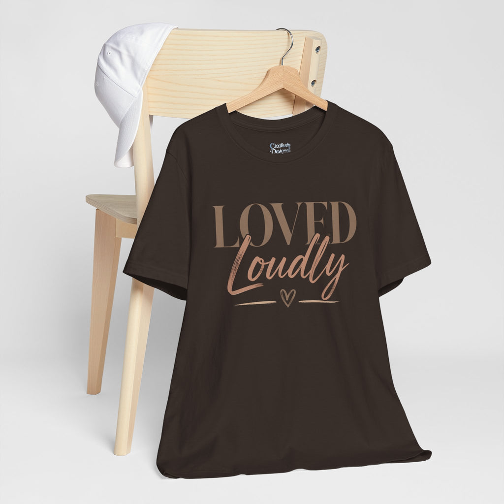 Loved Loudly - Jersey Short Sleeve Tee
