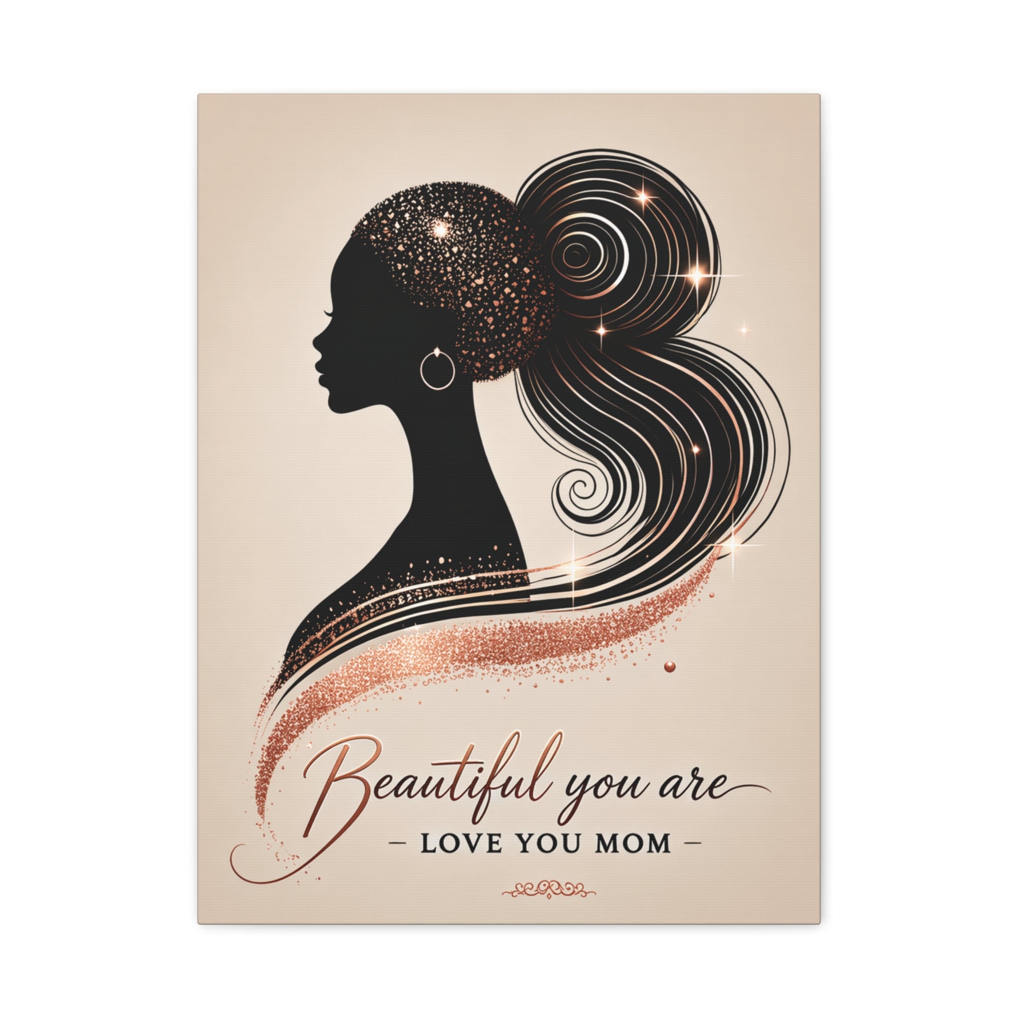 Beautiful You Are – Love You Mom - Matte Canvas Wall Art