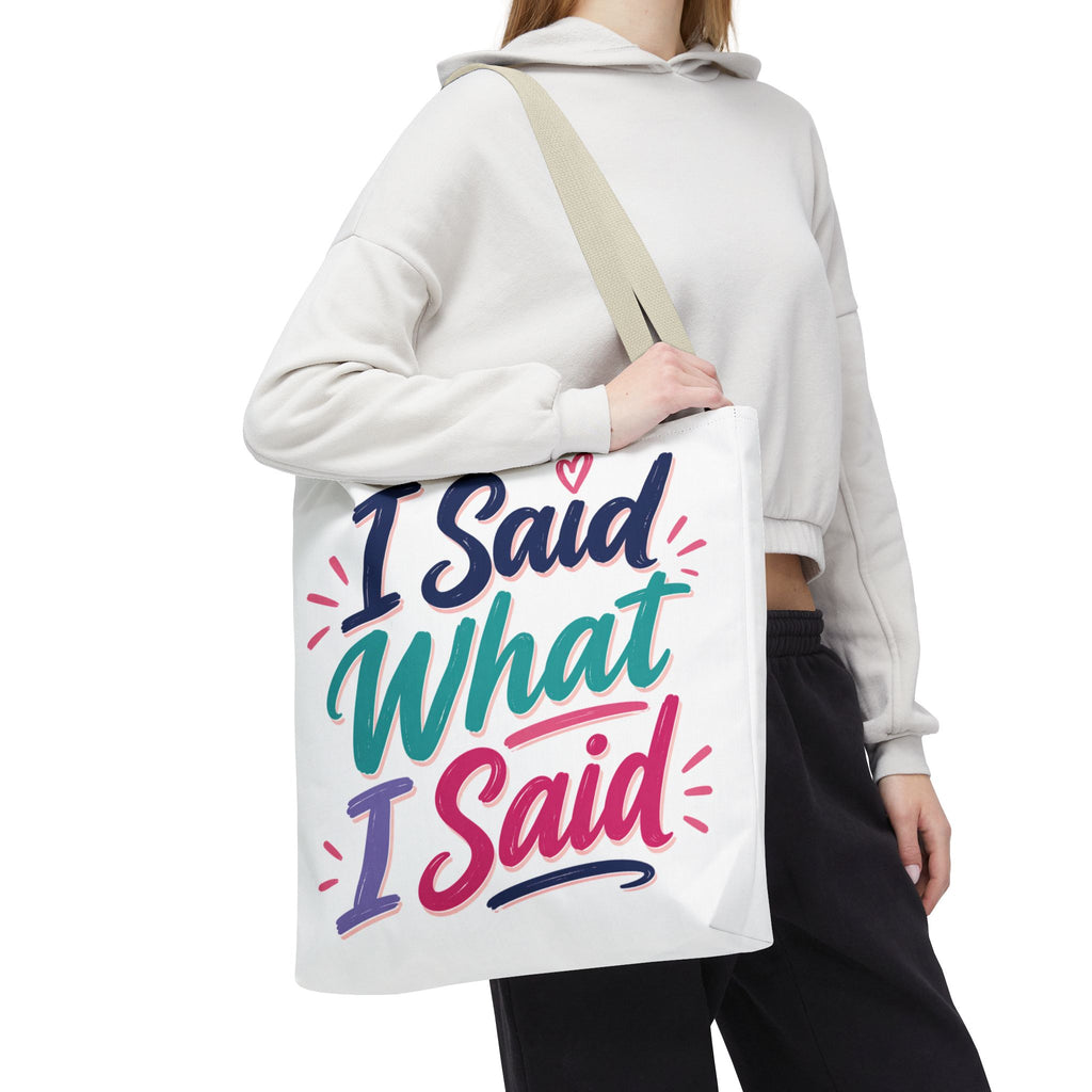 I Said What I Said - Tote Bag