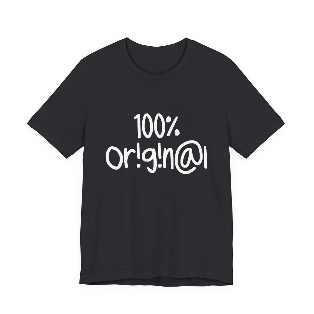 100% Or!g!n@l - Unisex Jersey Short Sleeve Tee