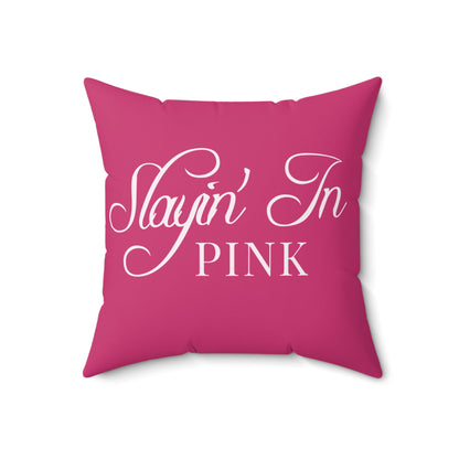 Slayin' In Pink - Spun Polyester Square Pillow