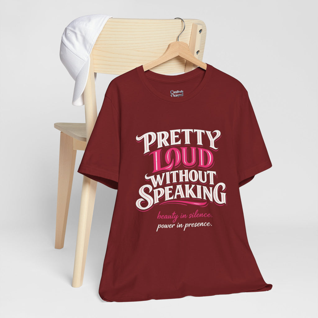 Pretty Loud Without Speaking - Jersey Short Sleeve Tee