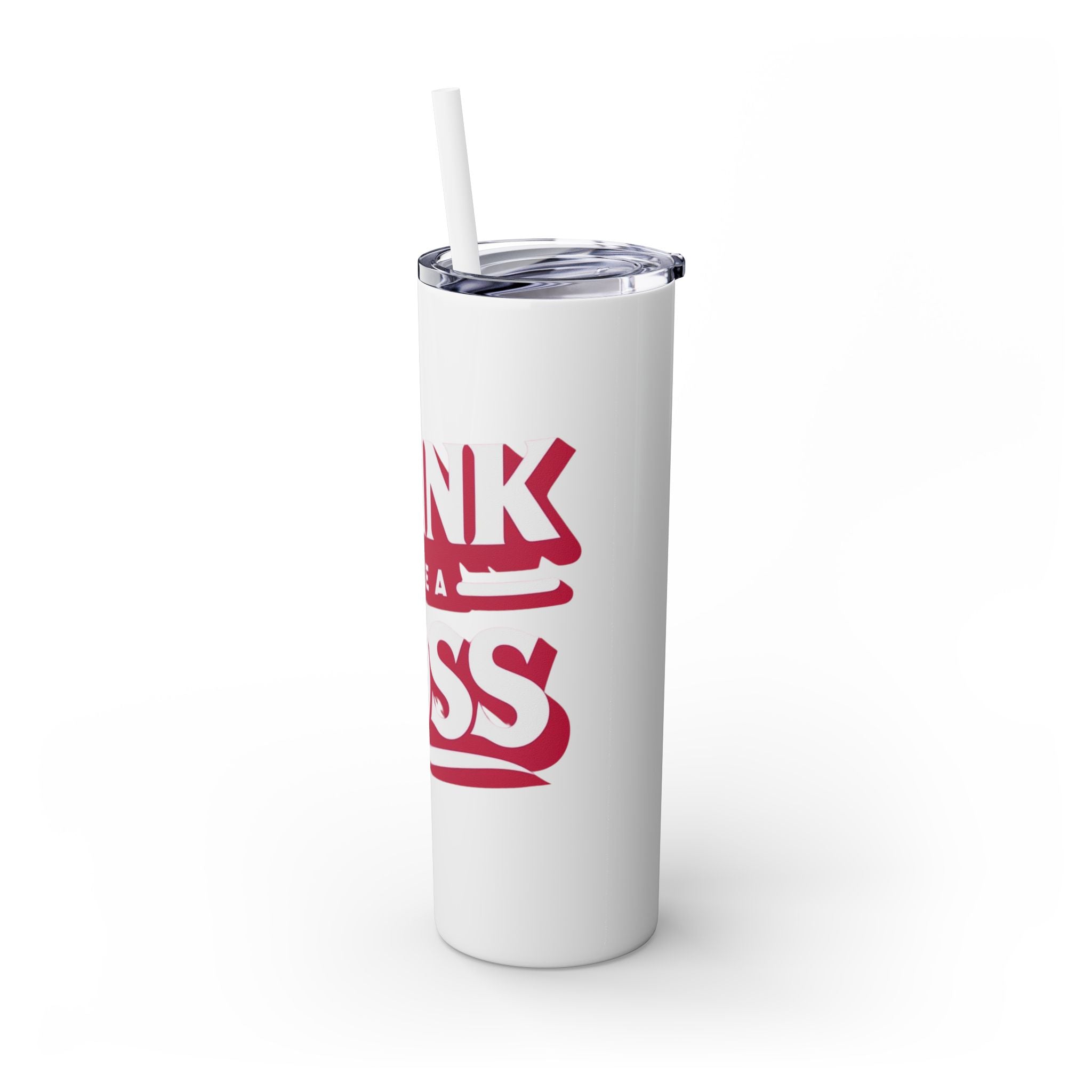 Drink Like A Boss - Skinny Tumbler with Straw, 20oz