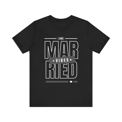 Married Vibes - Unisex Jersey Short Sleeve Tee