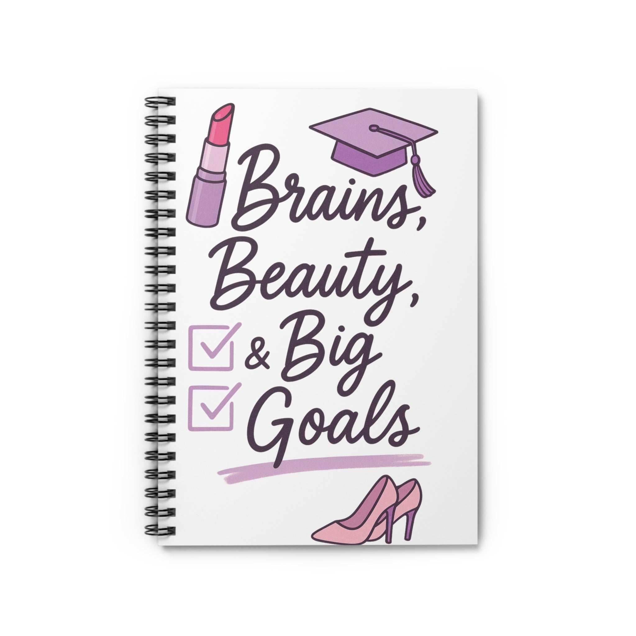 Brains, Beauty & Big Goals - Spiral Notebook
