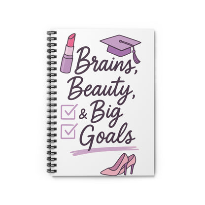 Brains, Beauty & Big Goals - Spiral Notebook