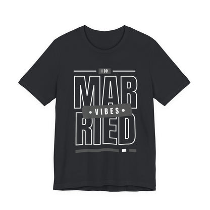 Married Vibes - Unisex Jersey Short Sleeve Tee