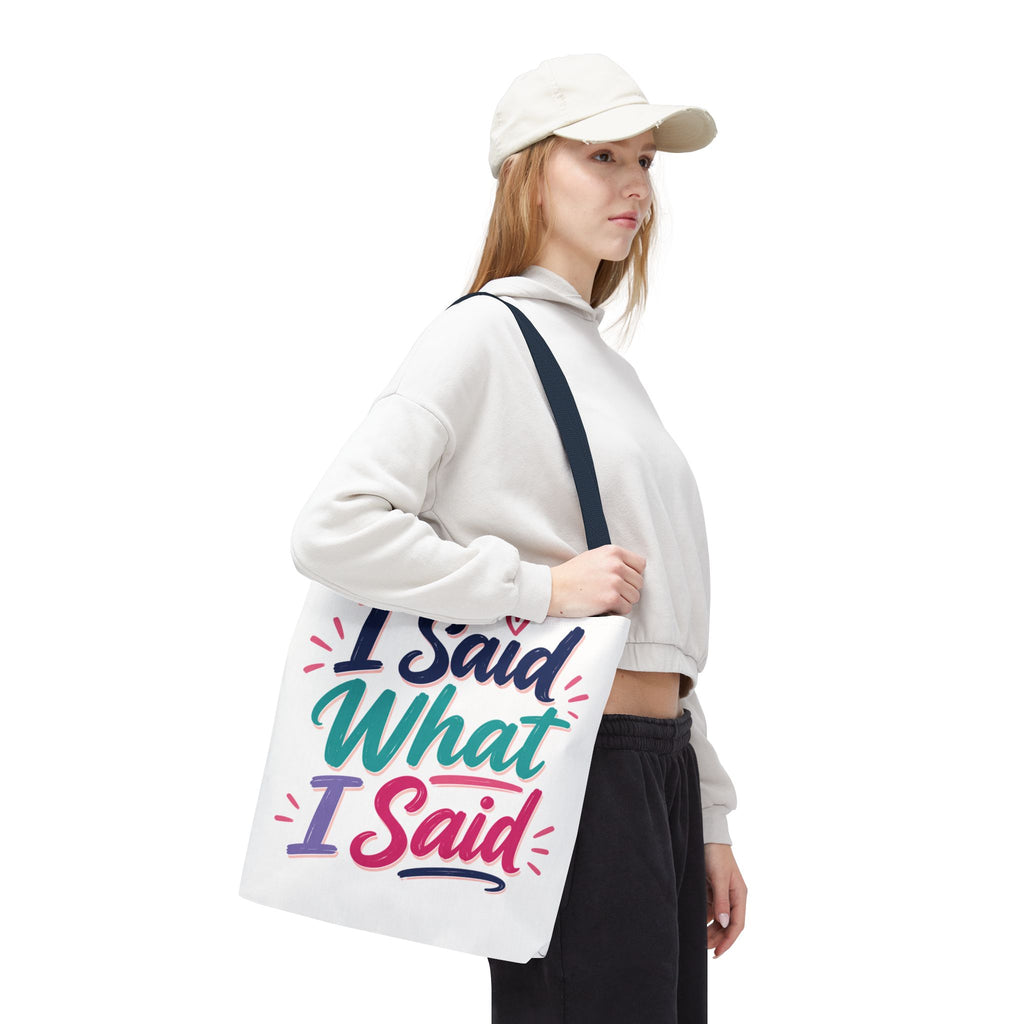 I Said What I Said - Tote Bag