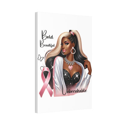 Bold Beautiful Unbreakable - Canvas Art