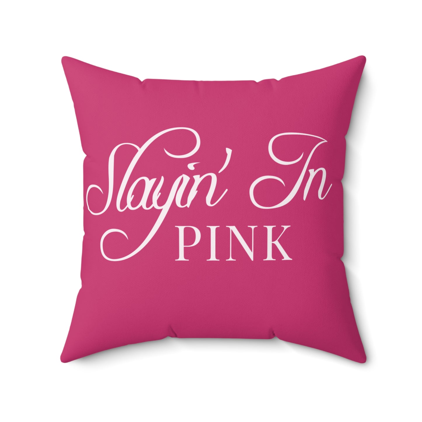 Slayin' In Pink - Spun Polyester Square Pillow