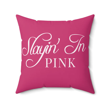 Slayin' In Pink - Spun Polyester Square Pillow