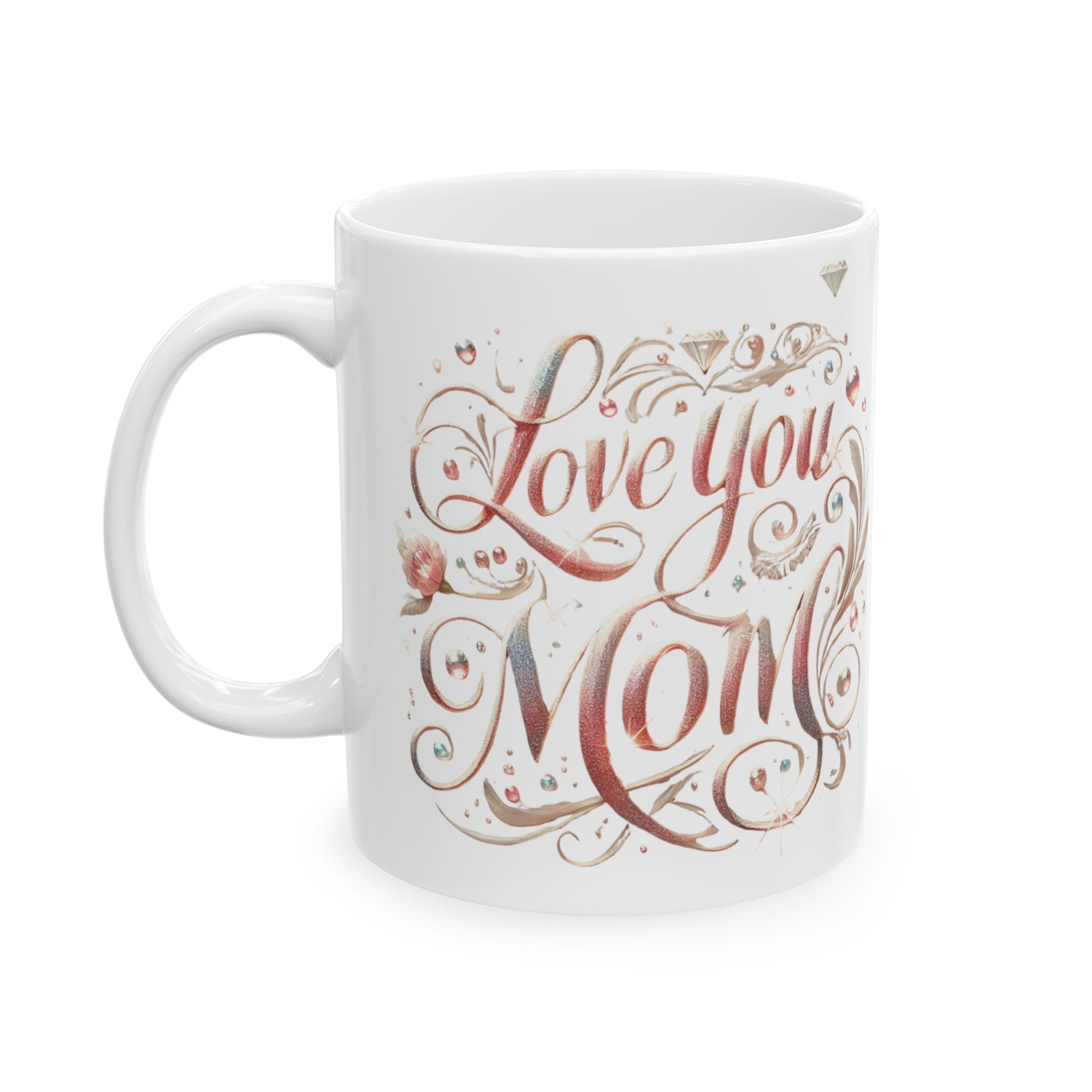 Love You Mom – Ceramic Coffee Mug