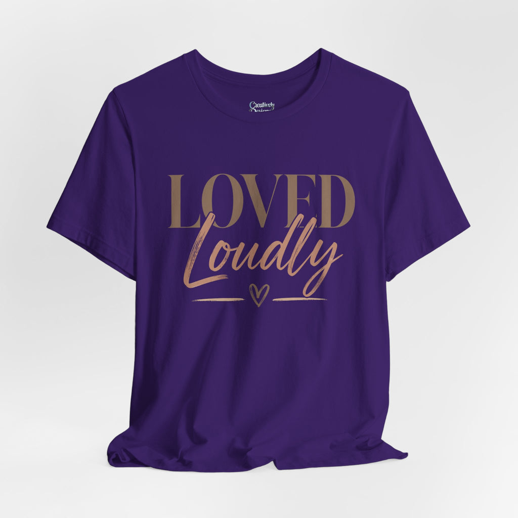 Loved Loudly - Jersey Short Sleeve Tee