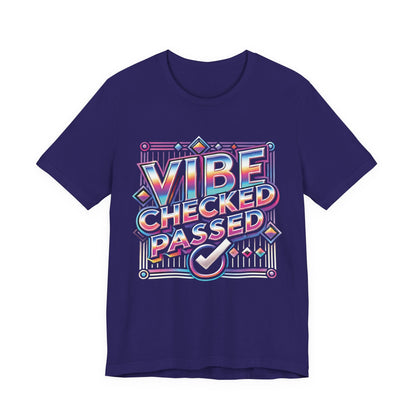 Vibe Checked Passed - Unisex Jersey Short Sleeve Tee