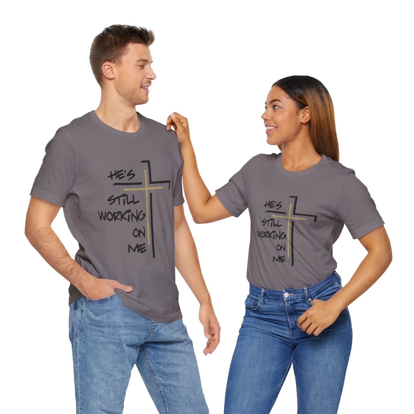 He's Still Working On Me - Unisex Jersey Short Sleeve Tee