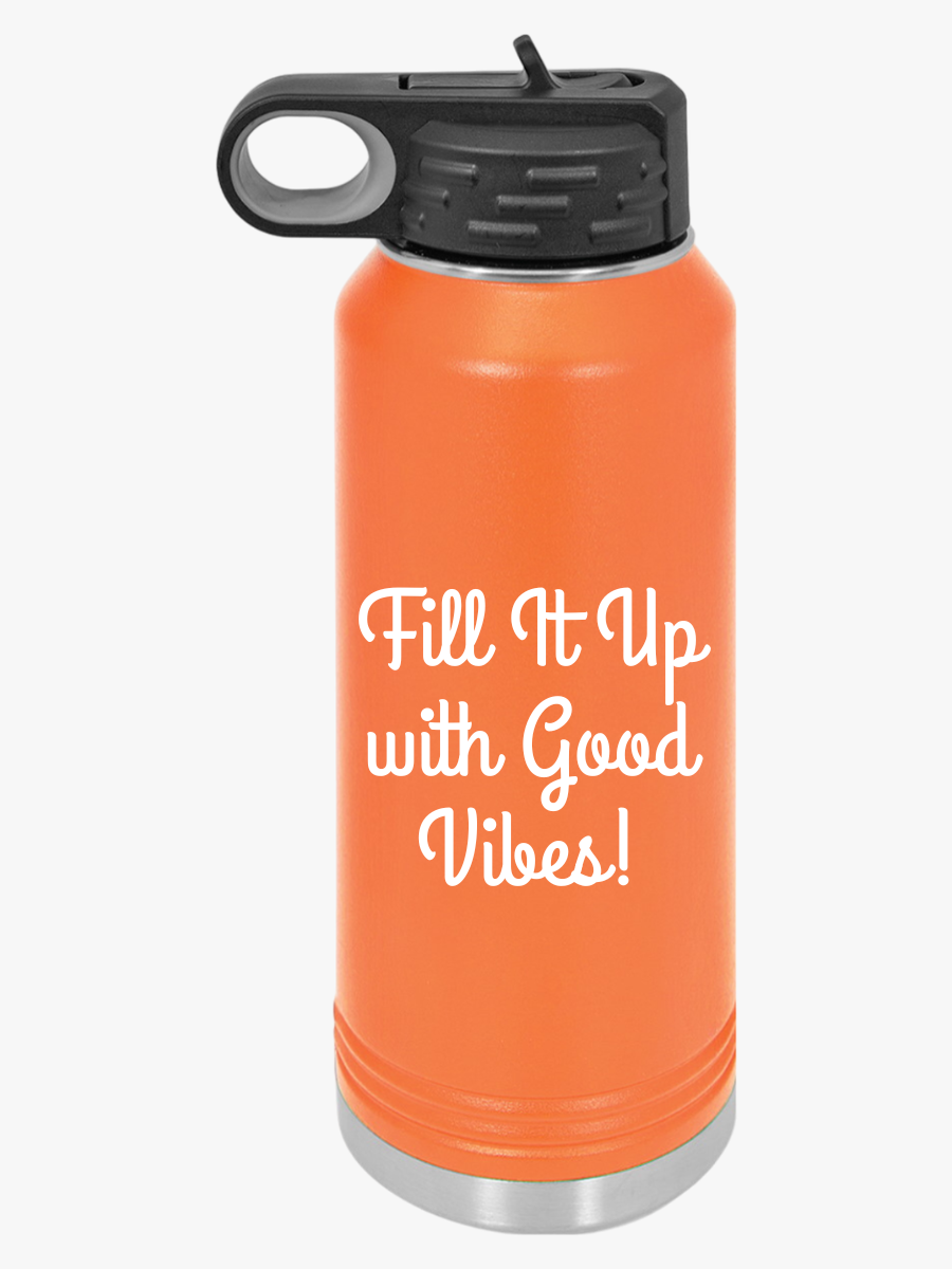 Fill It Up With Good Vibes - Water Bottle, 20oz - Creatively Designed Shop