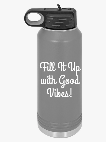 "Fit It Up With Good Vibes" - Water Bottle, 32oz - Creatively Designed Shop