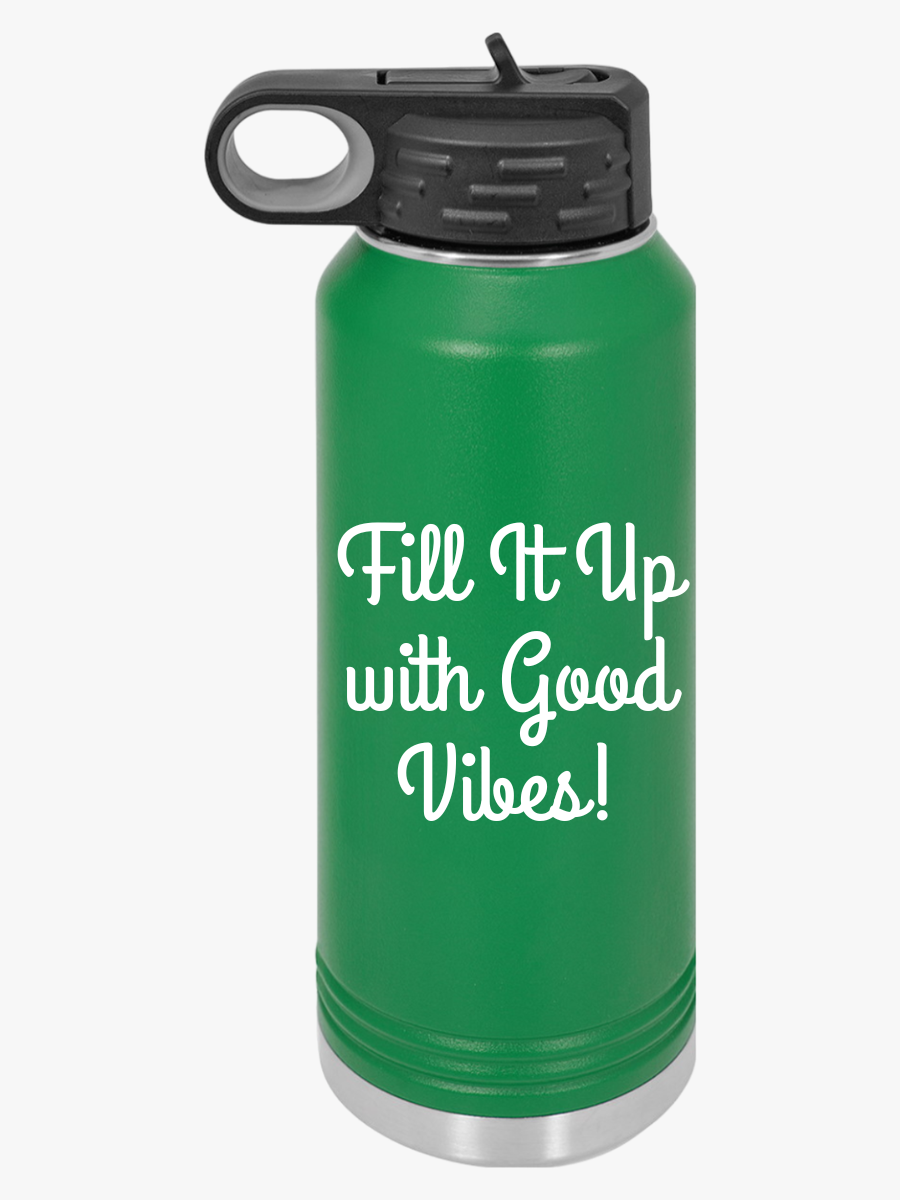 "Fit It Up With Good Vibes" - Water Bottle, 32oz - Creatively Designed Shop