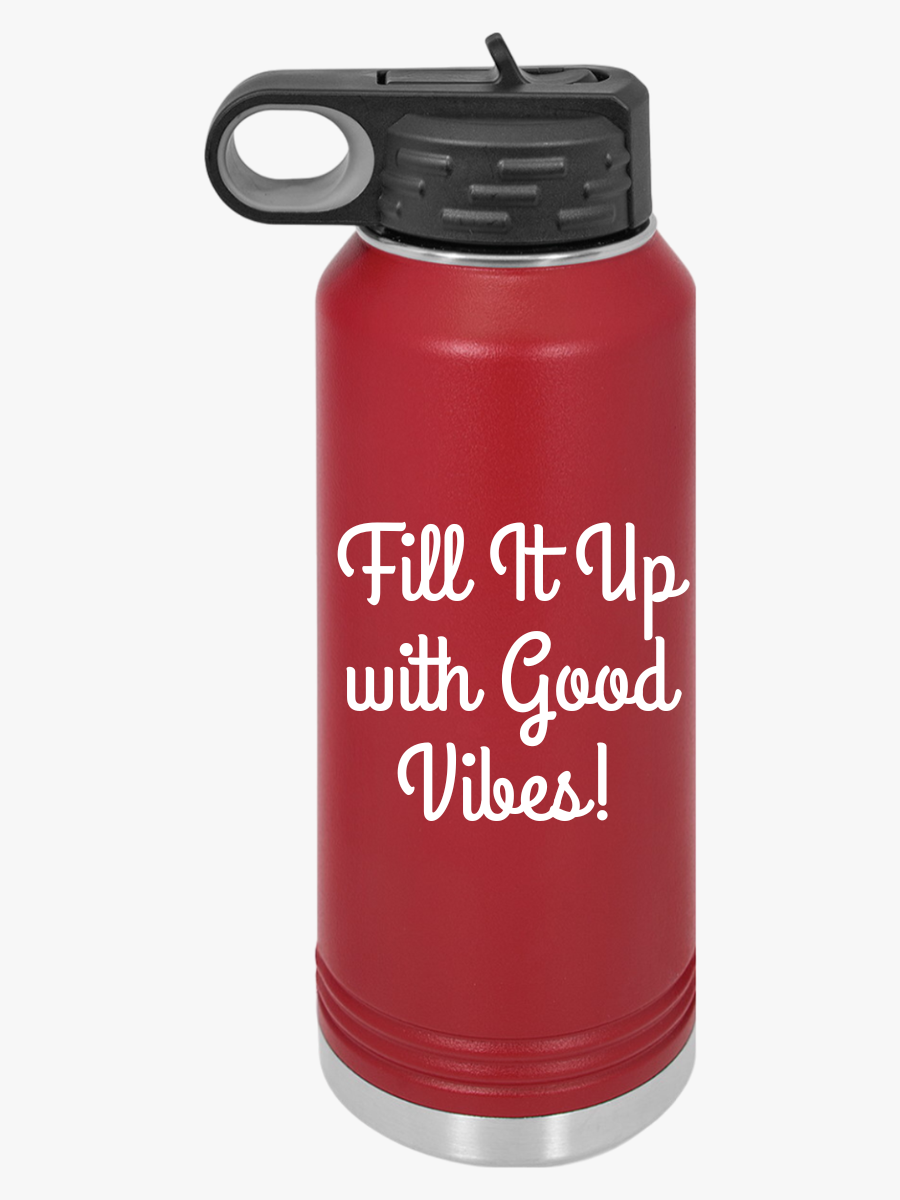 "Fit It Up With Good Vibes"  - Water Bottle, 32oz
