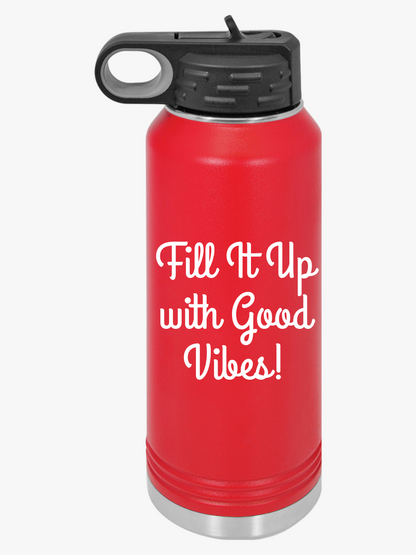 "Fit It Up With Good Vibes" - Water Bottle, 32oz - Creatively Designed Shop