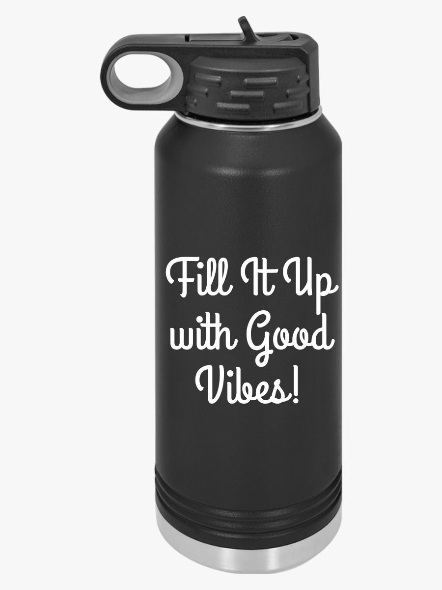 "Fit It Up With Good Vibes" - Water Bottle, 32oz - Creatively Designed Shop