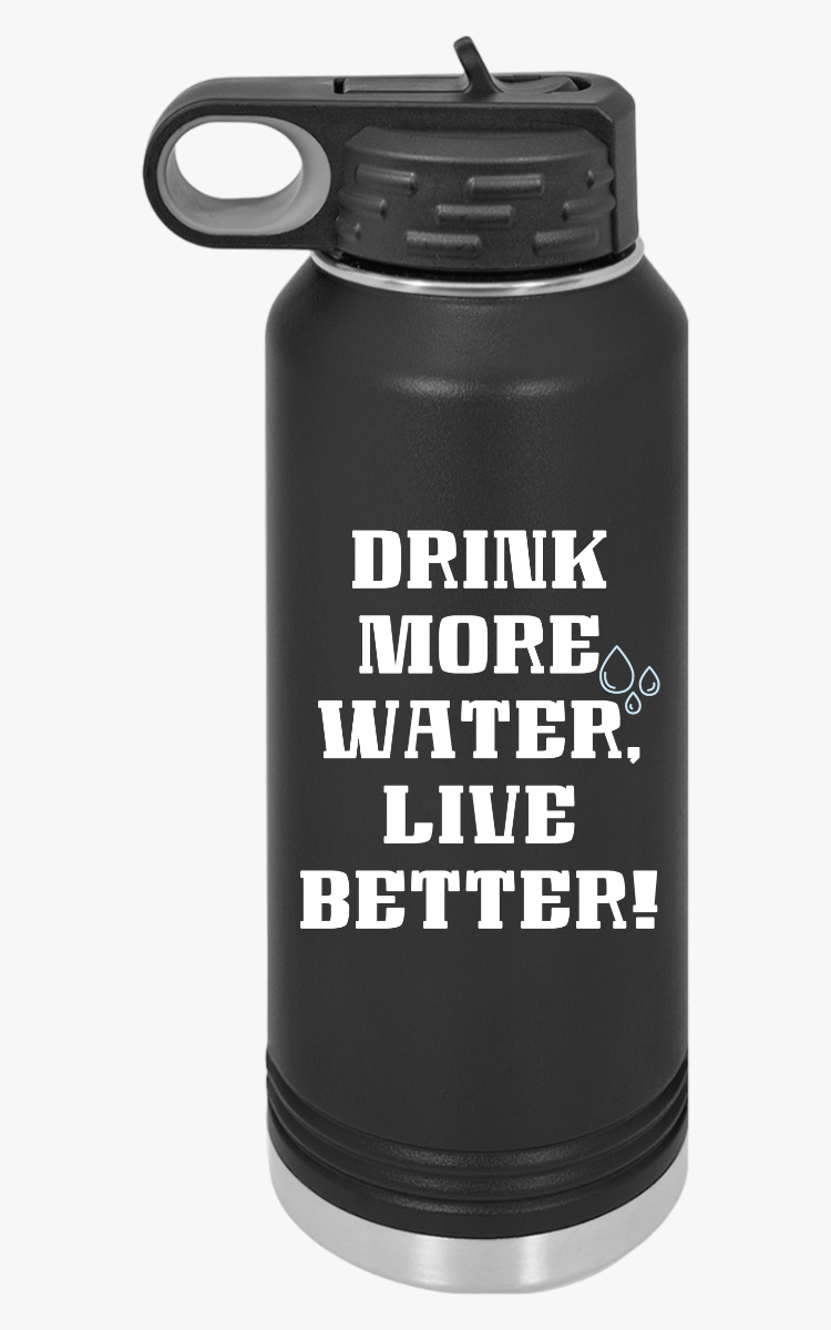 "Drink More Water, Live Better" - Water Bottle, 20oz
