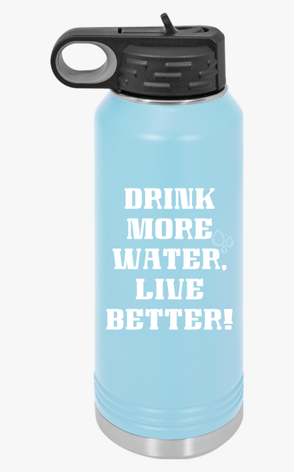 "Drink More Water, Live Better" - Water Bottle, 20oz - Creatively Designed Shop