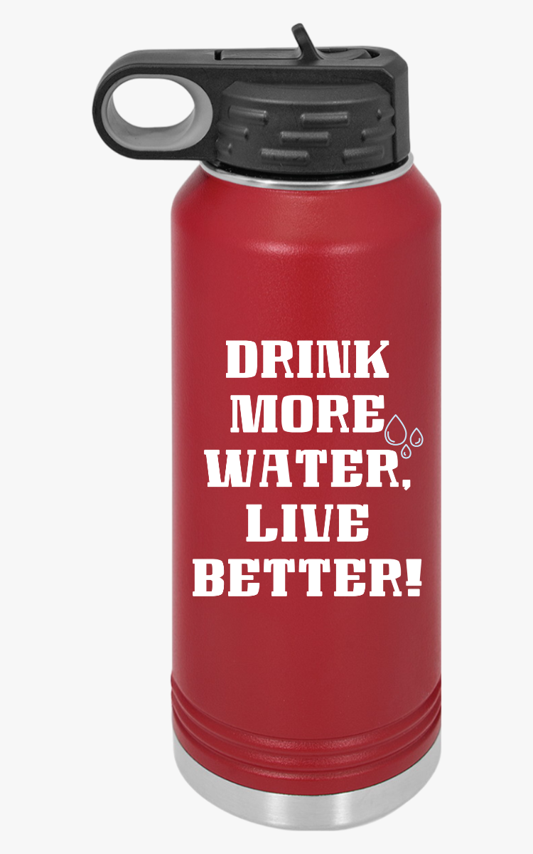 "Drink More Water, Live Better" - Water Bottle, 20oz