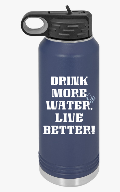 "Drink More Water, Live Better" - Water Bottle, 20oz - Creatively Designed Shop